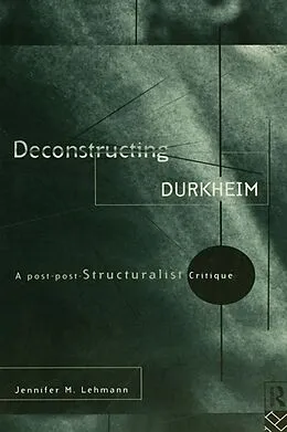 ePUB Deconstructing Durkheim von Jennifer M. Lehmann