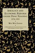 E-Book (pdf) Idealogy and Economic Reform Under Deng Xiaoping 1978-1993 von Wei-Wei Zhang