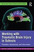 E-Book (epub) Working with Traumatic Brain Injury in Schools von Paul B. Jantz, Susan C. Davies, Erin D. Bigler