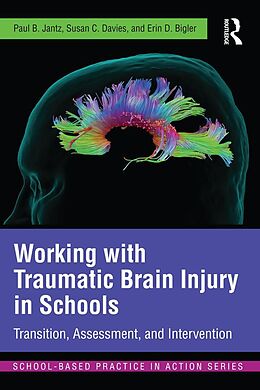 eBook (pdf) Working with Traumatic Brain Injury in Schools de Paul B. Jantz, Susan C. Davies, Erin D. Bigler