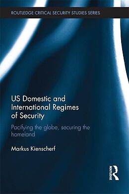 E-Book (pdf) US Domestic and International Regimes of Security von Markus Kienscherf