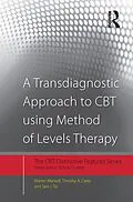 E-Book (pdf) A Transdiagnostic Approach to CBT using Method of Levels Therapy von Warren Mansell, Timothy A. Carey, Sara J. Tai
