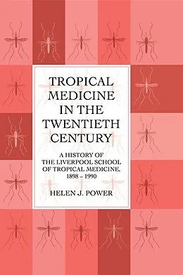 E-Book (pdf) Tropical Medicine in the Twentieth Century von Helen J. Power
