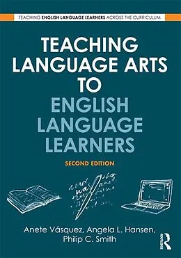 ePUB Teaching Language Arts to English Language Learners von Anete Vásquez, Angela L. Hansen, Philip C. Smith