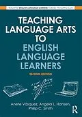 PDF Teaching Language Arts to English Language Learners von Anete Vásquez, Angela L. Hansen, Philip C. Smith
