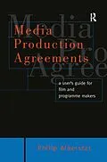 E-Book (pdf) Media Production Agreements von Philip Alberstat