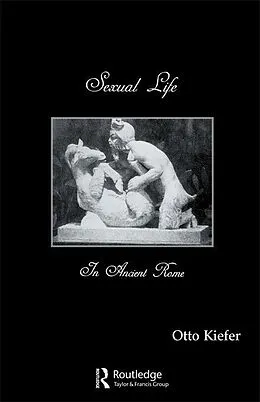 E-Book (epub) Sexual Life In Ancient Rome von Otto Kiefer