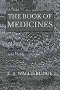 ePUB The Book Of Medicines von E. A. Wallis Budge
