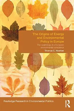 E-Book (epub) The Origins of Energy and Environmental Policy in Europe von Thomas Hoerber