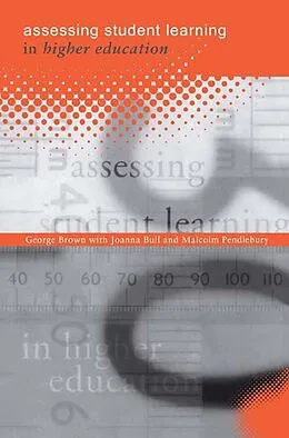 E-Book (pdf) Assessing Student Learning in Higher Education von George A Brown, Joanna Bull, Malcolm Pendlebury