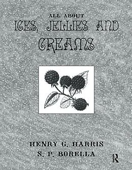 E-Book (epub) About Ices Jellies & Creams von Henry G. Harris, S. P. Borella