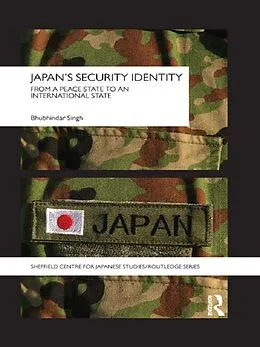 E-Book (epub) Japan's Security Identity von Bhubhindar Singh
