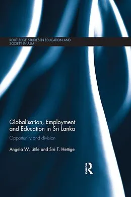 E-Book (pdf) Globalisation, Employment and Education in Sri Lanka von Angela W. Little, Siri T. Hettige