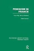 E-Book (epub) Feminism in France (RLE Feminist Theory) von Claire Duchen