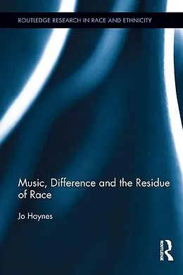 ePUB Music, Difference and the Residue of Race von Jo Haynes
