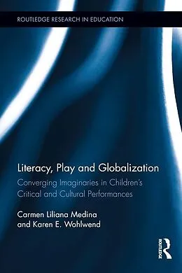 E-Book (pdf) Literacy, Play and Globalization von Carmen L. Medina, Karen E. Wohlwend