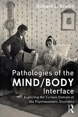 E-Book (epub) Pathologies of the Mind/Body Interface von Richard L. Kradin