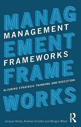 E-Book (epub) Management Frameworks von Jacques Kemp, Andreas Schotter, Morgen Witzel