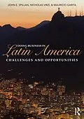 E-Book (epub) Doing Business In Latin America von John E. Spillan, Nicholas Virzi, Mauricio Garita