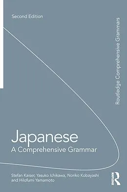 E-Book (pdf) Japanese: A Comprehensive Grammar von Stefan Kaiser, Yasuko Ichikawa, Noriko Kobayashi