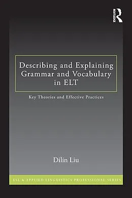 E-Book (epub) Describing and Explaining Grammar and Vocabulary in ELT von Dilin Liu