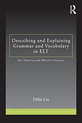 eBook (pdf) Describing and Explaining Grammar and Vocabulary in ELT de Dilin Liu