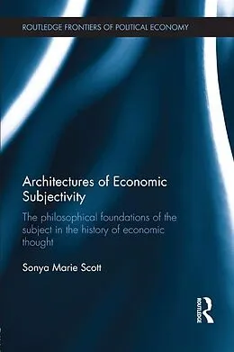 E-Book (pdf) Architectures of Economic Subjectivity von Sonya Scott