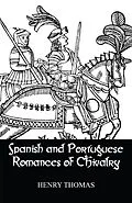 E-Book (epub) Spanish and Portuguese Romances of Chivalry von Henry Thomas