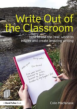 E-Book (epub) Write Out of the Classroom von Colin Macfarlane