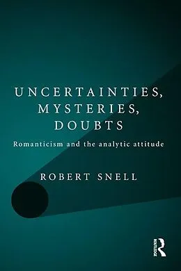 E-Book (epub) Uncertainties, Mysteries, Doubts von Robert Snell