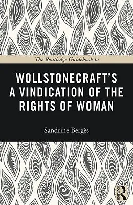 E-Book (epub) The Routledge Guidebook to Wollstonecraft's A Vindication of the Rights of Woman von Sandrine Berges