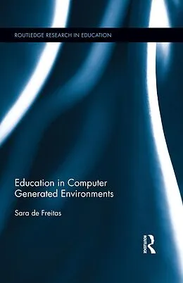 E-Book (pdf) Education in Computer Generated Environments von Sara de Freitas