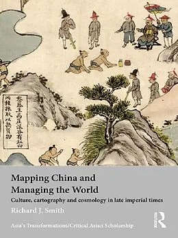 ePUB Mapping China and Managing the World von Richard J. Smith