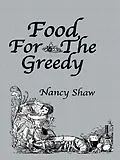 E-Book (pdf) Food For The Greedy von Nancy Shaw