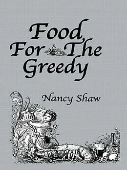 E-Book (pdf) Food For The Greedy von Nancy Shaw