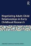 PDF Negotiating Adult-Child Relationships in Early Childhood Research von Deborah Albon, Rachel Rosen