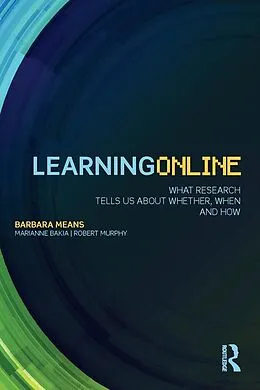 E-Book (epub) Learning Online von Barbara Means, Marianne Bakia, Robert Murphy