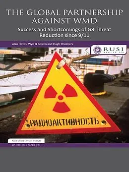 E-Book (pdf) The Global Partnership Against WMD von Alan Heyes, Wyn Q. Bowen, Hugh Chalmers