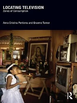 E-Book (epub) Locating Television von Anna Cristina Pertierra, Graeme Turner