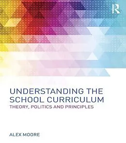 E-Book (epub) Understanding the School Curriculum von Alex Moore
