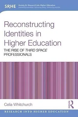 E-Book (pdf) Reconstructing Identities in Higher Education von Celia Whitchurch