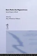 E-Book (epub) Dom Pedro the Magnanimous, Second Emperor of Brazil von Mary Wilhelmine Williams