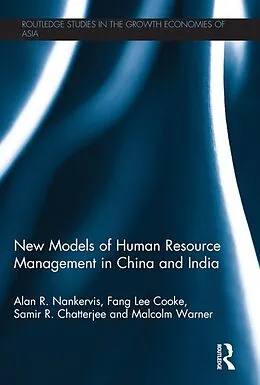 PDF New Models of Human Resource Management in China and India von Alan R. Nankervis, Fang Lee Cooke, Samir R. Chatterjee