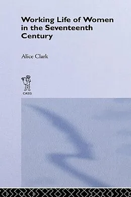 E-Book (pdf) The Working Life of Women in the Seventeenth Century von Alice Clark