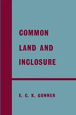 ePUB Common Land and Inclosure von E. C. K. Gonner