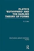 ePUB Plato's Euthyphro and the Earlier Theory of Forms (RLE: Plato) von R. Allen