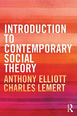eBook (pdf) Introduction to Contemporary Social Theory de Anthony Elliott, Charles Lemert
