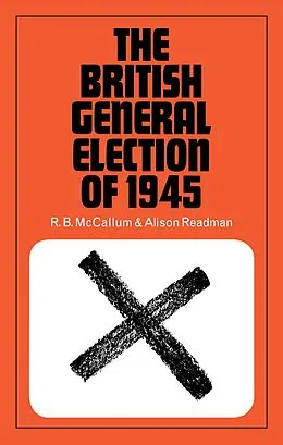 E-Book (epub) The British General Election of 1945 von R. B. McCallum