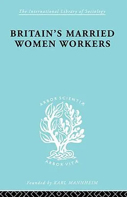 E-Book (epub) Britain's Married Women Workers von Viola Klein