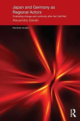 E-Book (epub) Japan and Germany as Regional Actors von Alexandra Sakaki